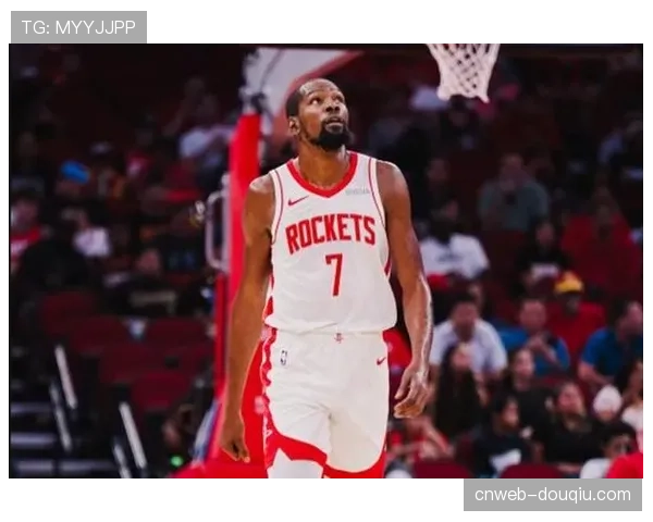 回顾火箭六连胜历程:杜兰特申京内外组合效果显著